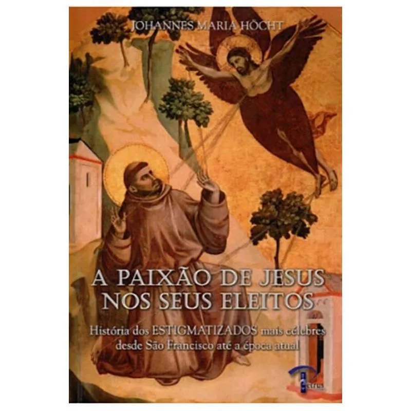 A Paixão De Jesus Nos Seus Eleitos