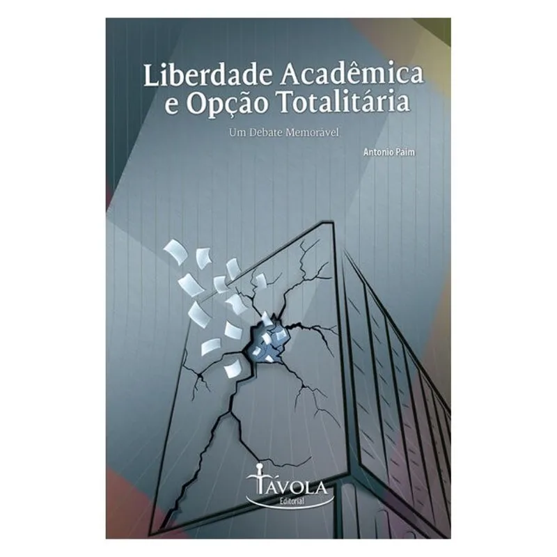 LIBERDADE ACADÊMICA E OPÇÃO TOTALITÁRIA - UM DEBATE MEMORÁVEL