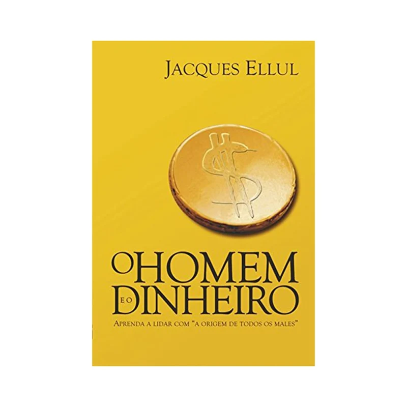 O Homem e o dinheiro | Jacques Ellul