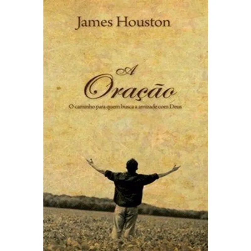 Livro A Oração O Caminho Pra Quem Busca A Amizade Com Deus