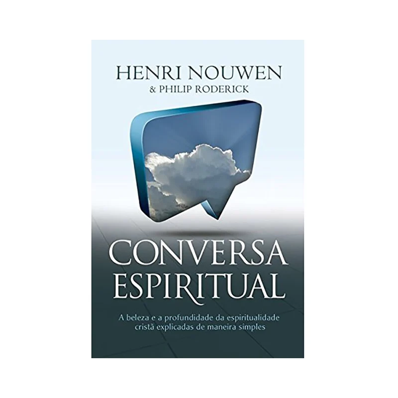 Conversa Espiritual | Henri Nouwen e Philip Roderick