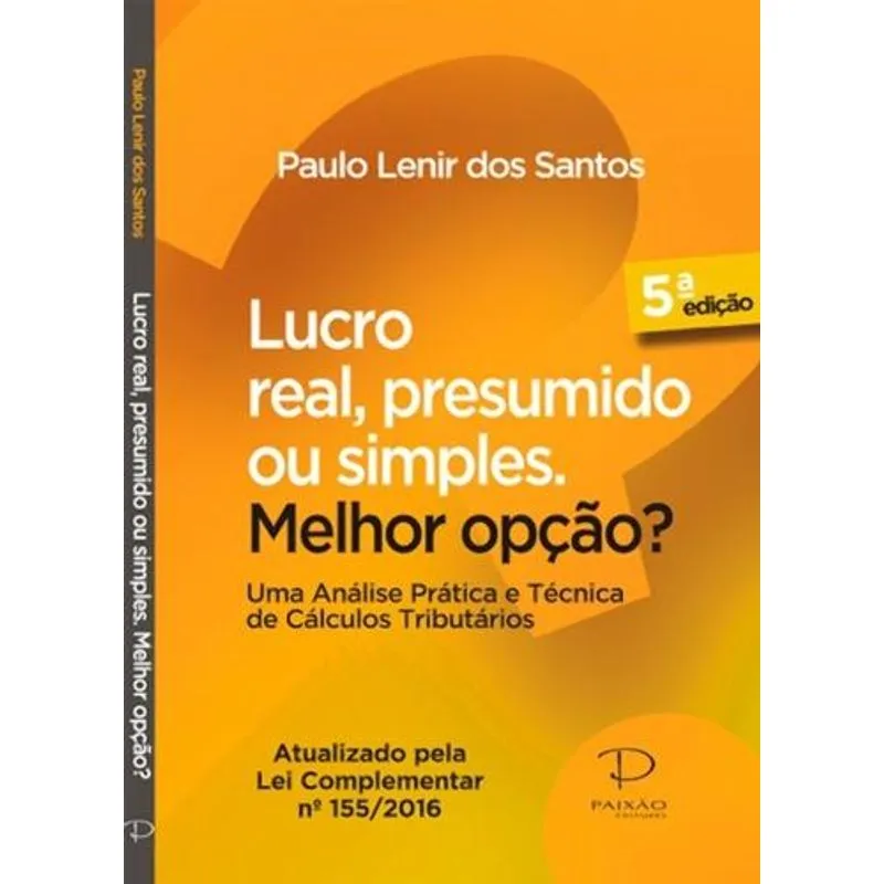 Lucro Real, Presumido Ou Simples. Melhor Opção?