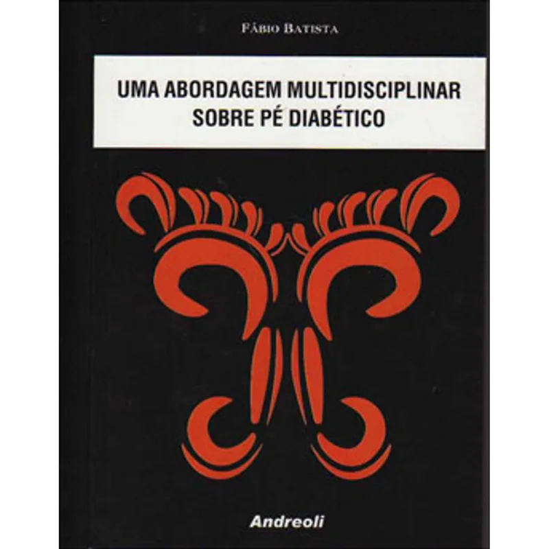 ABORDAGEM MULTIDISCIPLINAR SOBRE PE DIABETICO, UMA