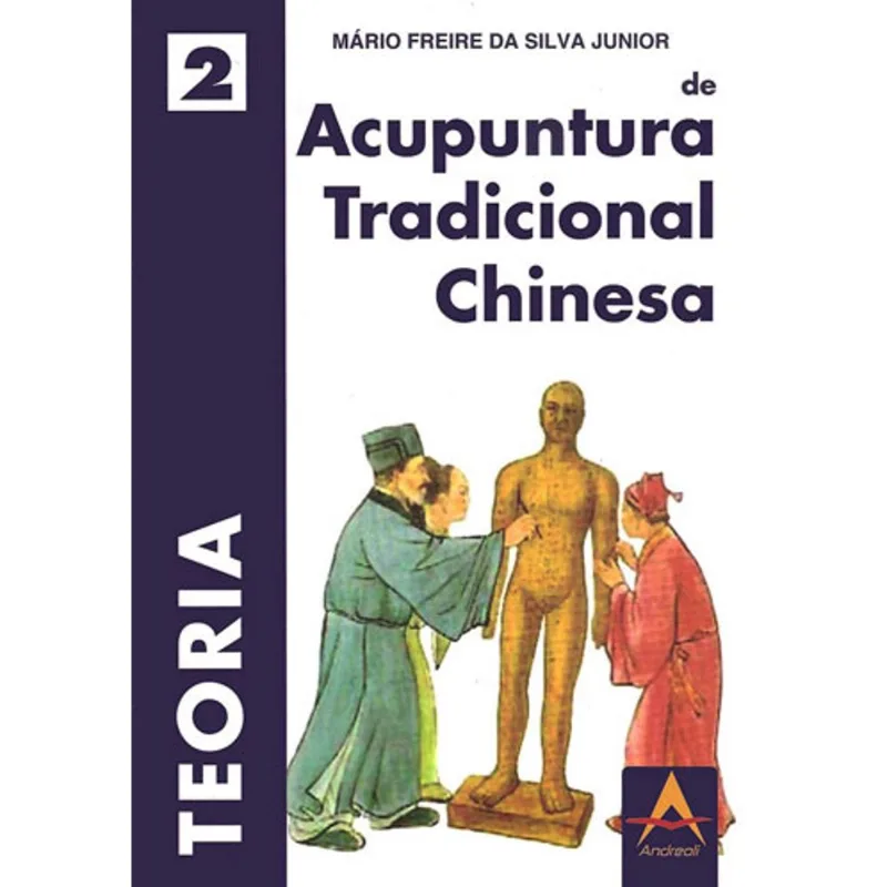 TEORIA DE ACUPUNTURA TRADICIONAL CHINESA - VOL. 2