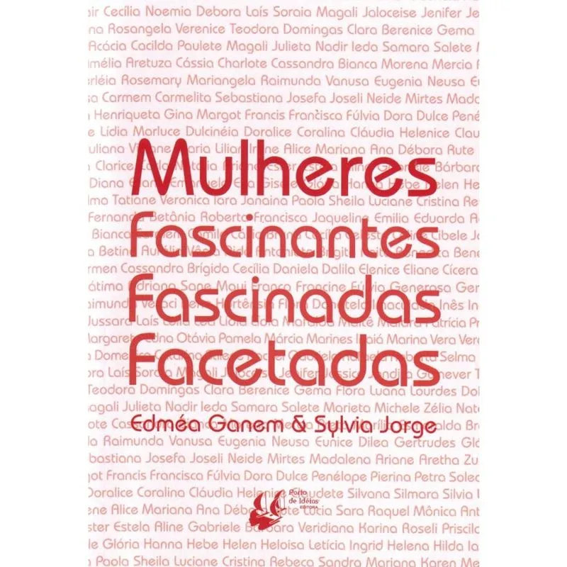 Mulheres Fascinantes, Fascinadas, Facetadas
