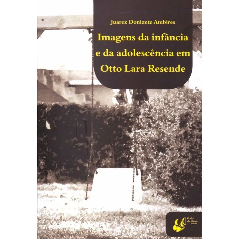 Imagens da Infancia e da Adolesc. Otto Lara Resende
