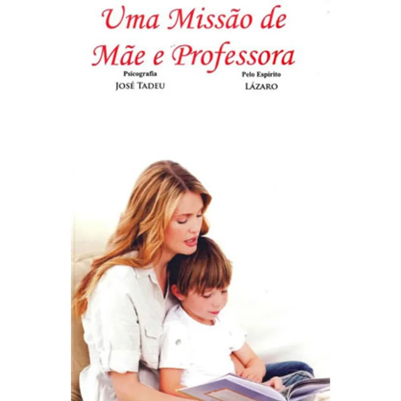 MISSAO DE MAE E PROFESSORA, UMA
