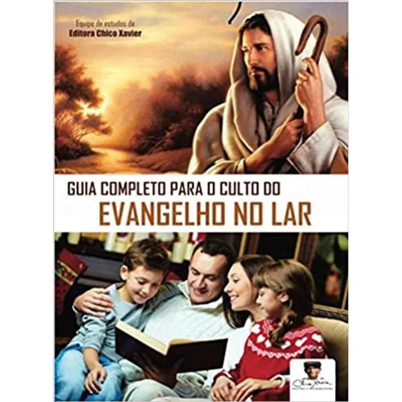 GUIA COMPLETO PARA O CULTO DO EVANGELHO NO LAR