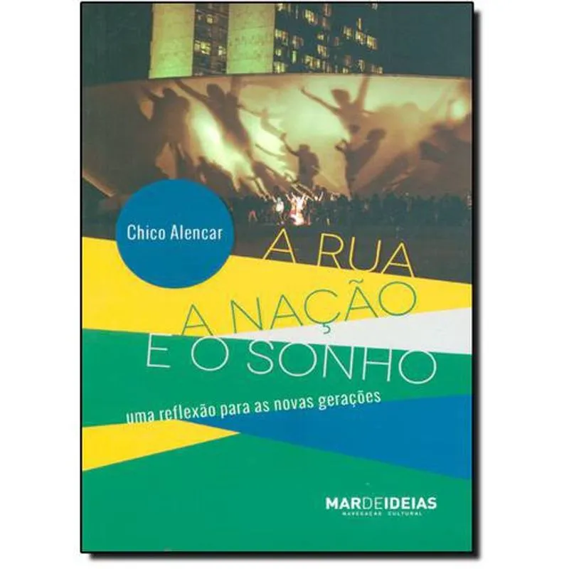 Rua, a Nação e o Sonho, a: Uma Reflexão Para as Novas Gerações