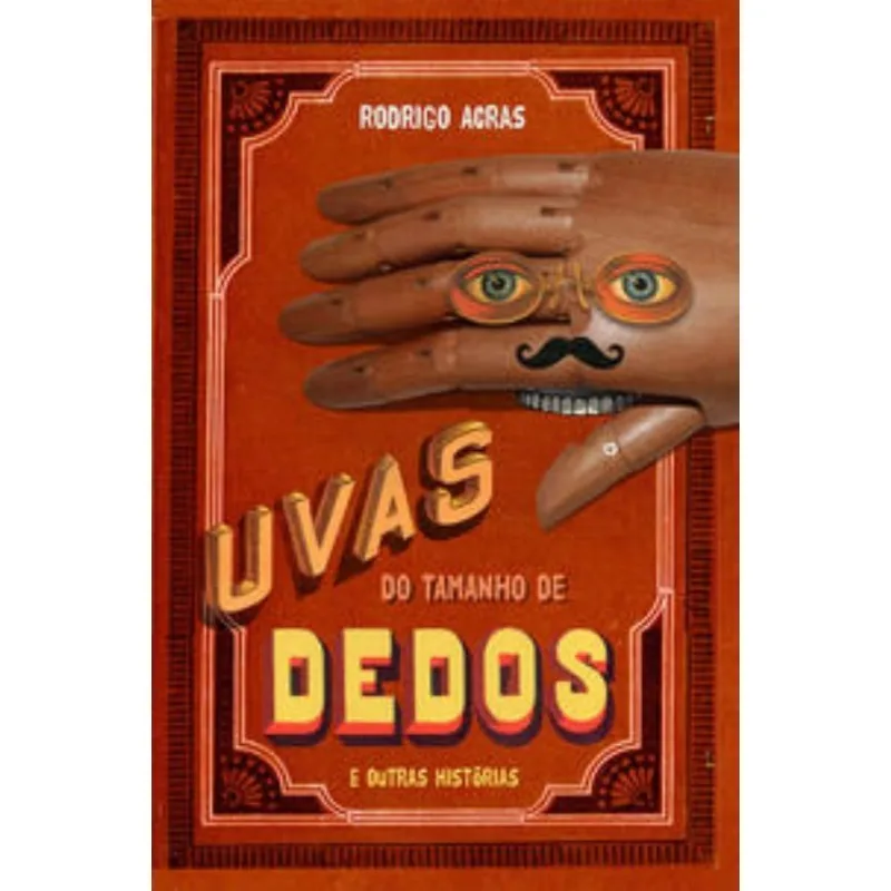 Uvas Do Tamanho De Dedos E Outras Histórias