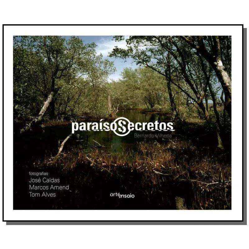 PARAISOS SECRETOS - ARTE ENSAIO