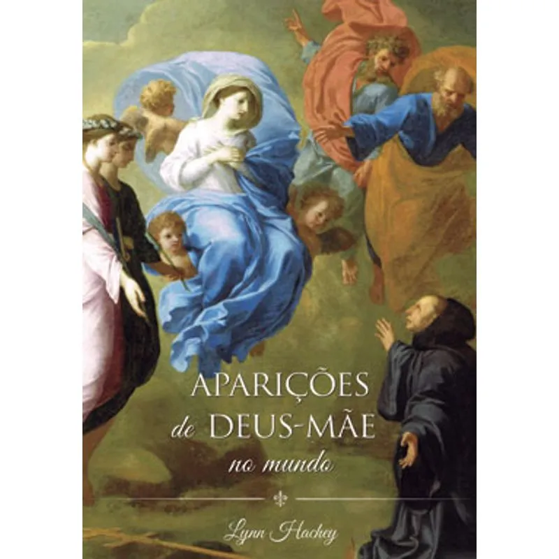 APARIÇÕES DE DEUS-MÃE NO MUNDO