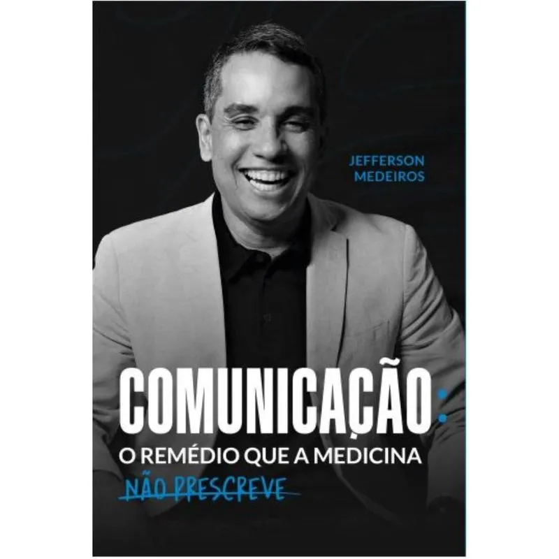 Comunicação: O Remédio que a medicina não prescreve