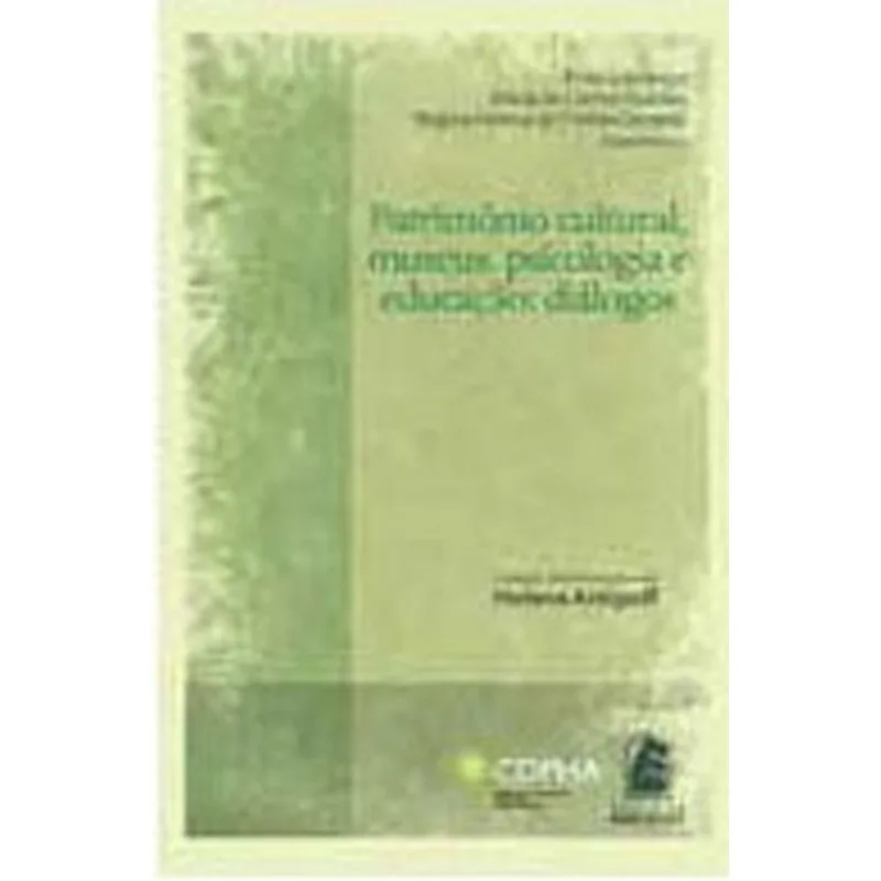 PATRIMONIO CULTURAL, MUSEUS, PSICOLOGIA E EDUCAÇAO - DIALOGOS