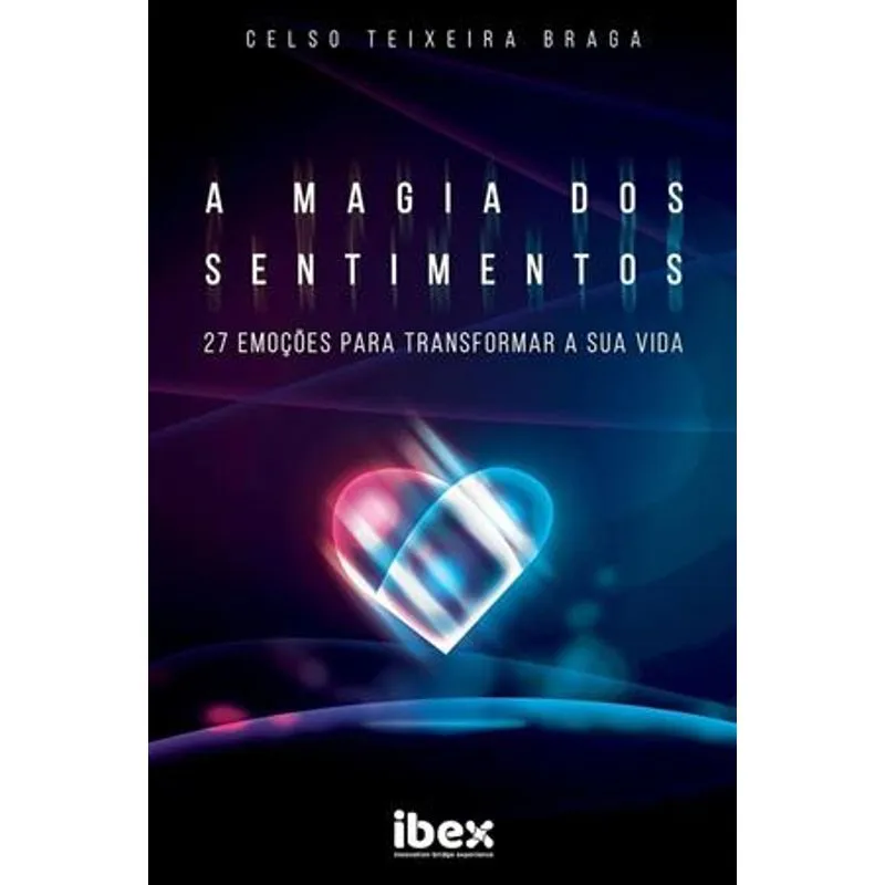 A Magia dos Sentimentos - 27 Emoções para Transformar a ]Sua Vida