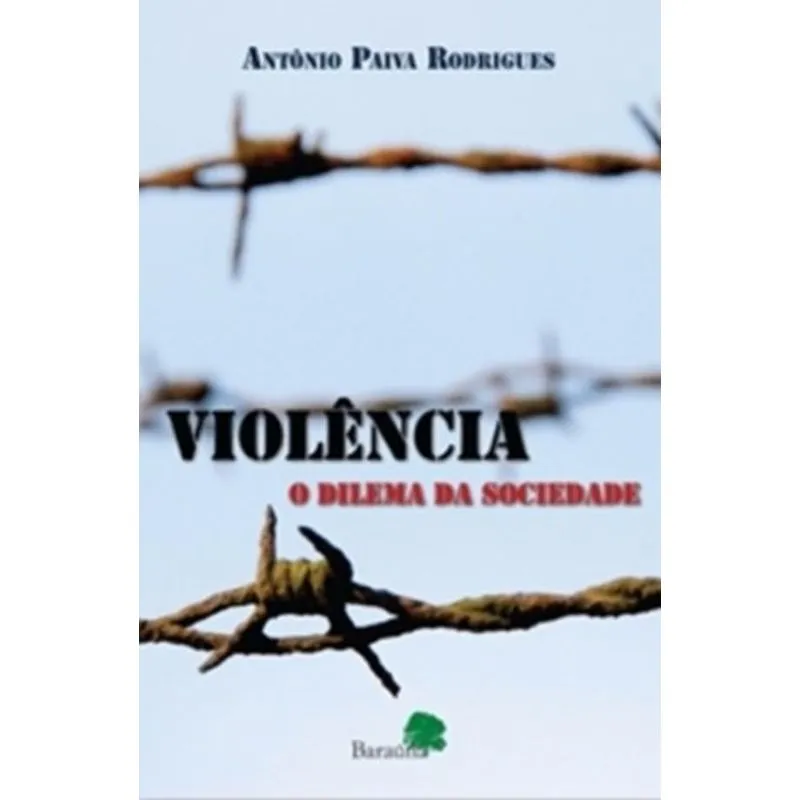 VIOLENCIA - O DILEMA DA SOCIEDADE