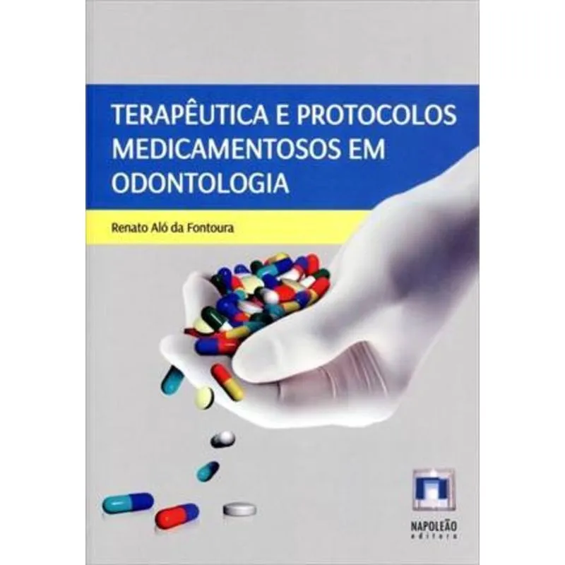 Livro - Terapêutica e Protocolos Medicamentosos em Odontologia - Fontoura