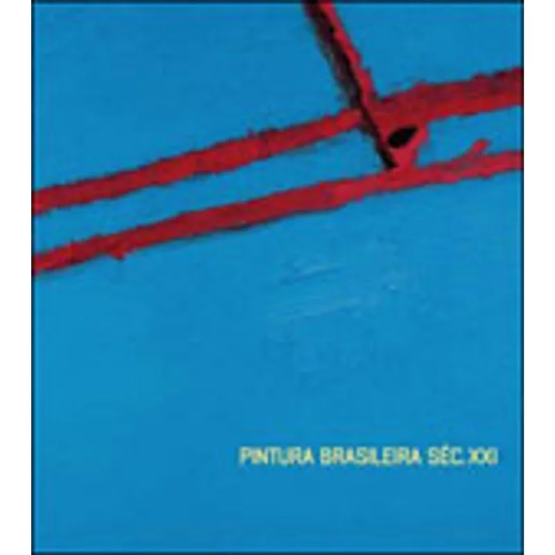PINTURA BRASILEIRA SÉC. XXI