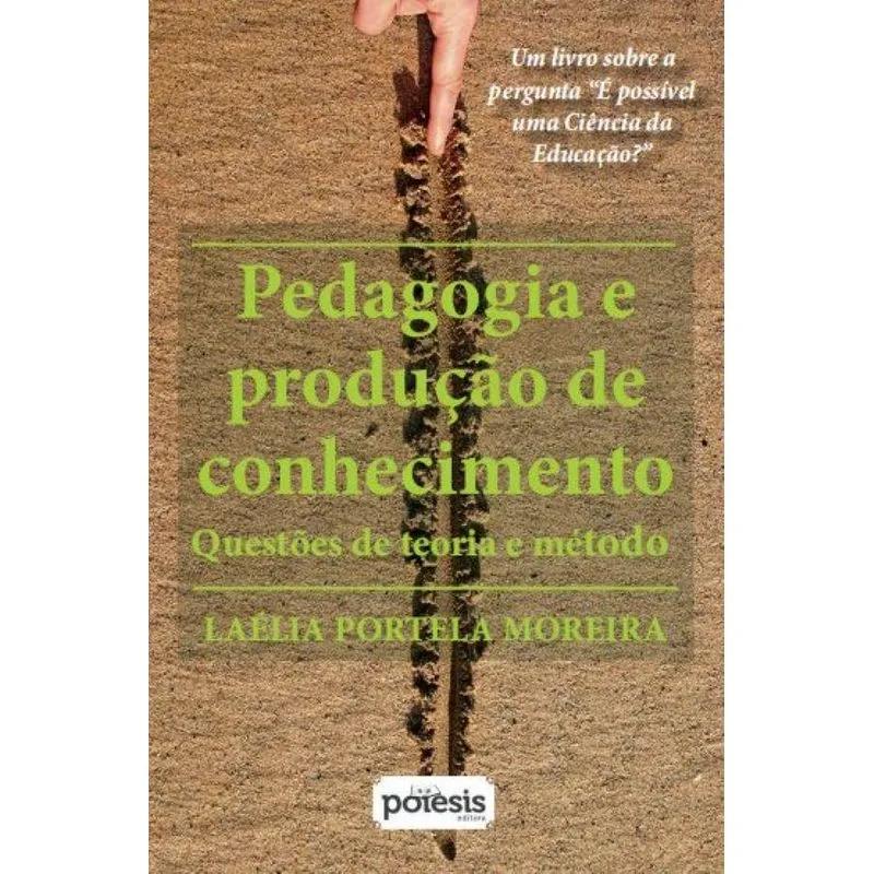 Pedagogia E Produção De Conhecimento - Questões De Teoria E