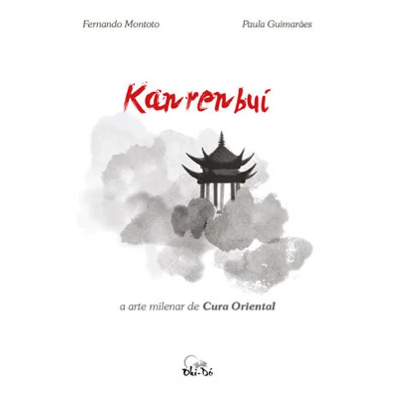 KANRENBUÍ - A ARTE MILENAR DE CURA ORIENTAL