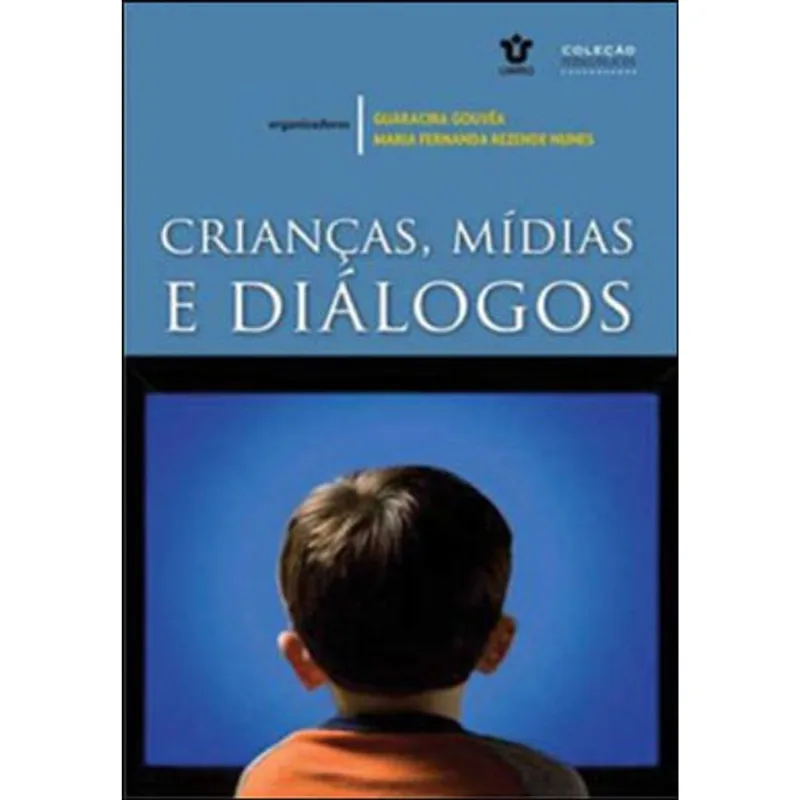 CRIANÇAS, MIDIAS E DIALOGOS