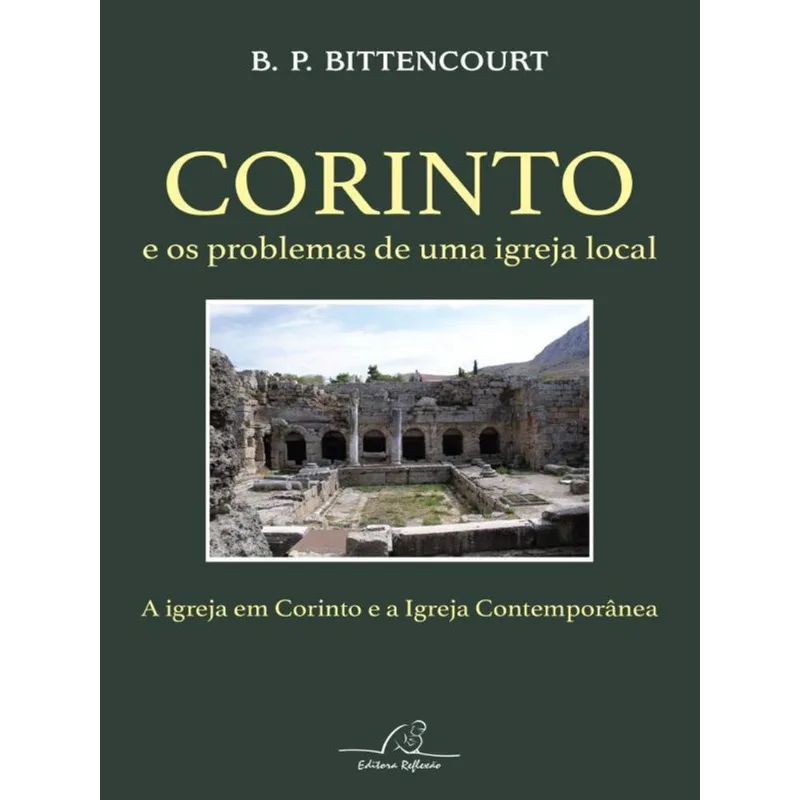 CORINTO - E OS PROBLEMAS DE UMA IGREJA LOCAL