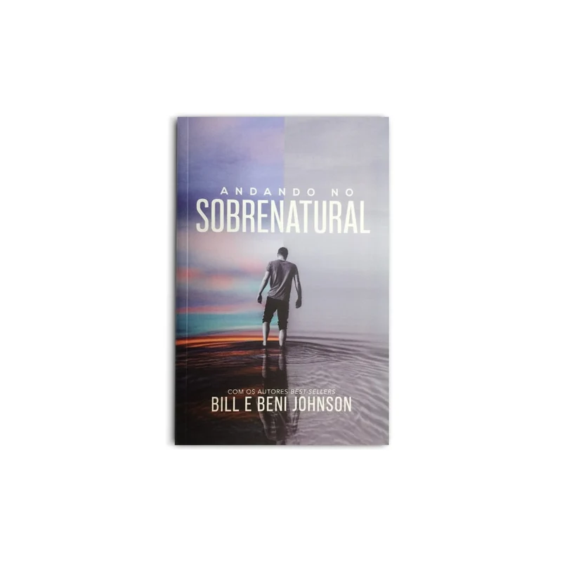 Andando no Sobrenatural | Bill e Beni Johnson