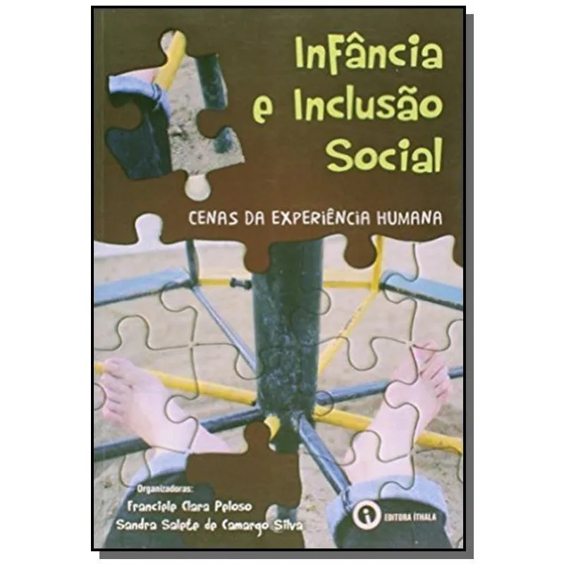 Infancia E inclusao social cenas da experiencia hu