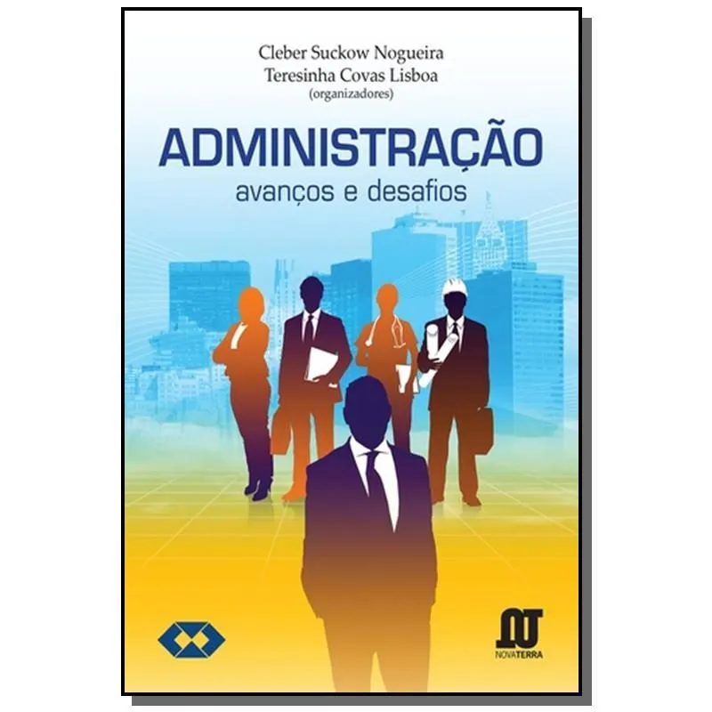Administracao: Avancos E Desafios