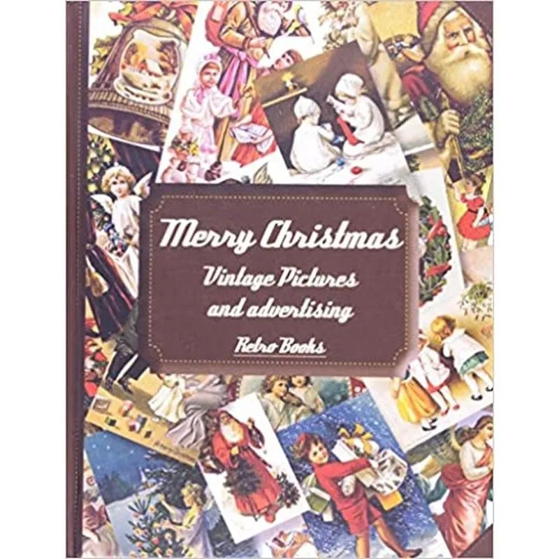 Merry Christmas: Vintage Pictures And Advertising