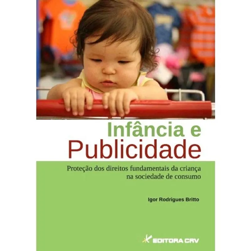 Livro - Infância e publicidade: proteção dos direitos fundamentais da criança na sociedade de consumo