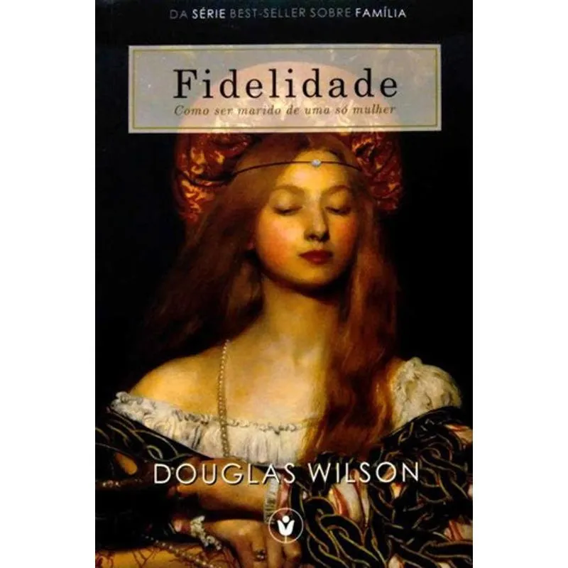 Livro Fidelidade - Douglas Wilson