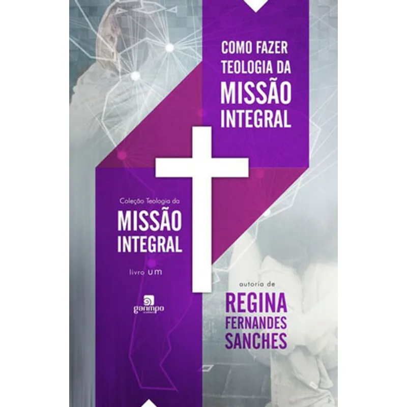 COMO FAZER TEOLOGIA DA MISSAO INTEGRAL
