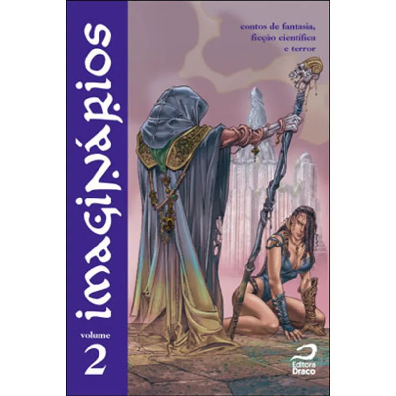 IMAGINARIOS - CONTOS DE FANTASIA, FICÇAO CIENTIFICA E TERROR - VOL.2