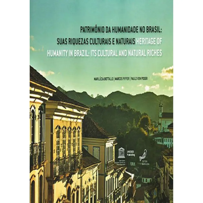 PATRIMONIOS DA HUMANIDADE NO BRASIL - SUAS RIQUEZAS CULTURAIS E NATURAIS