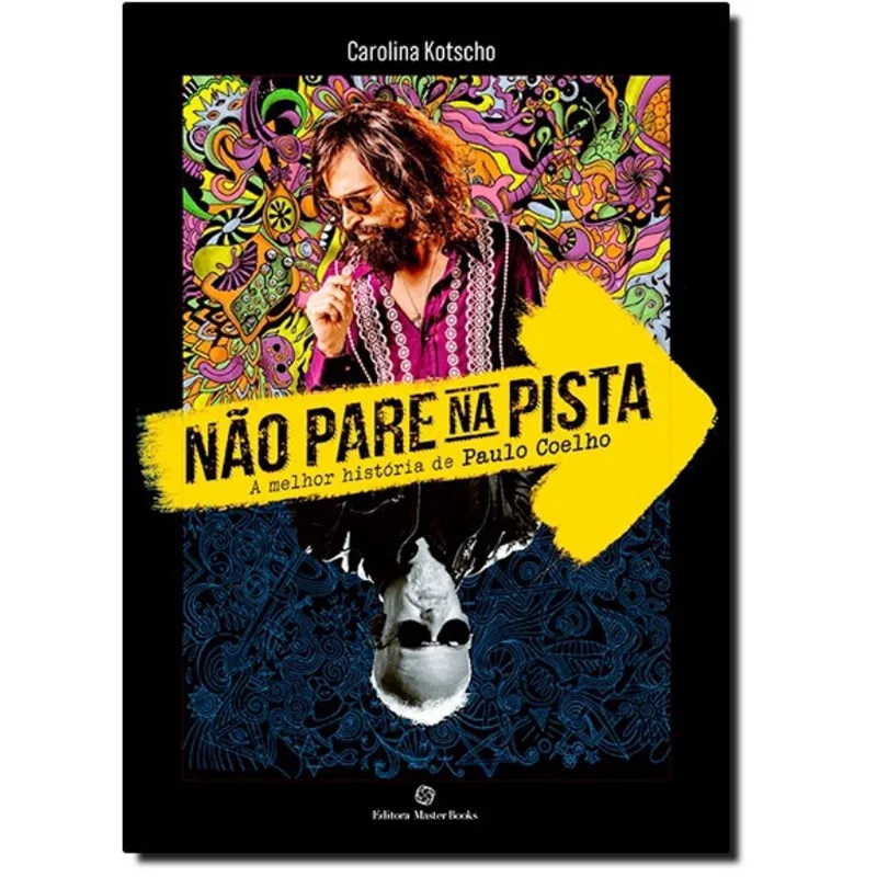 Nao Pare Na Pista - A Melhor Historia De Paulo Coelho