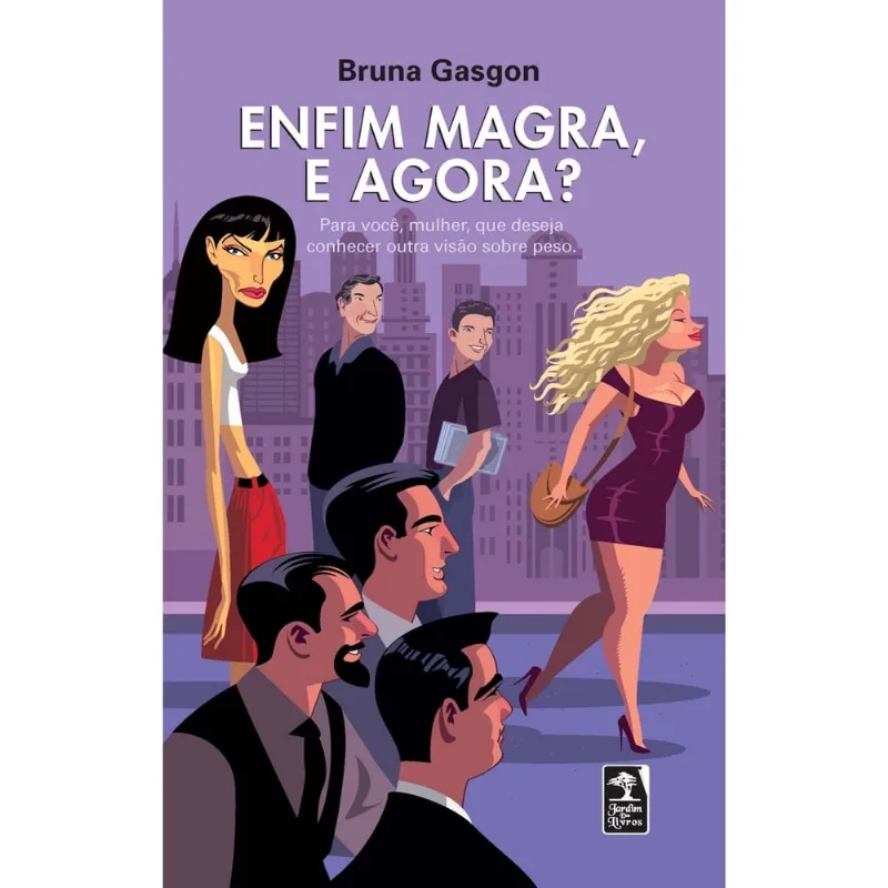 ENFIM MAGRA, E AGORA? - GERACAO EDITORIAL LTDA Livro - Enfim magra, e agora?: Para você, mulher, que deseja conhecer outra visão sobre peso.