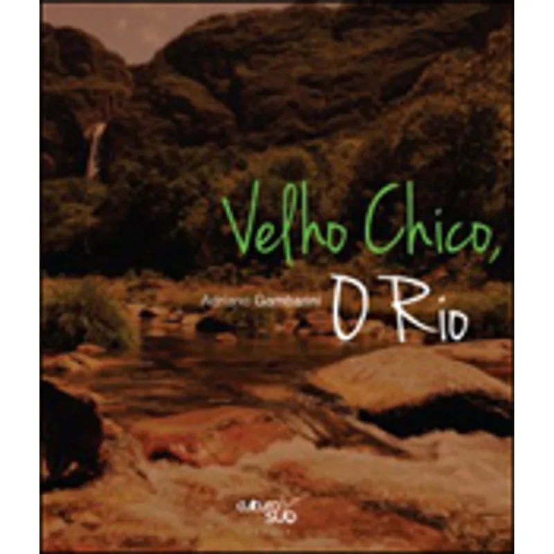 VELHO CHICO - O RIO