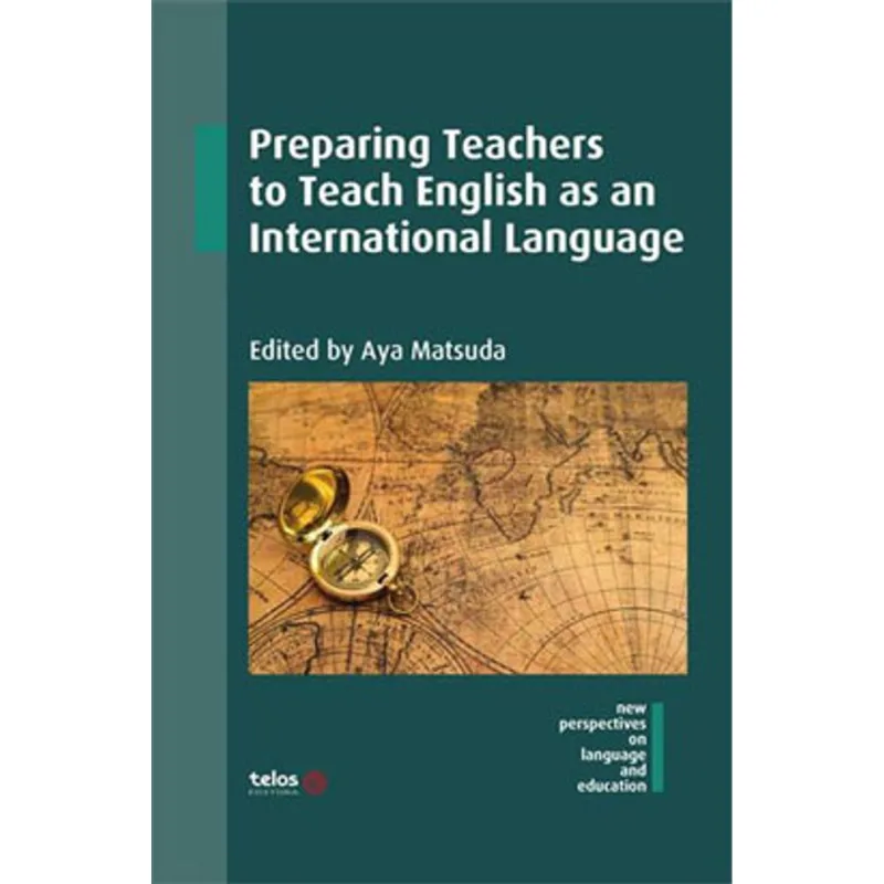 PREPARING TEACHERS TO TEACH ENGLISH AS AN INTERNATIONAL LANGUAGE