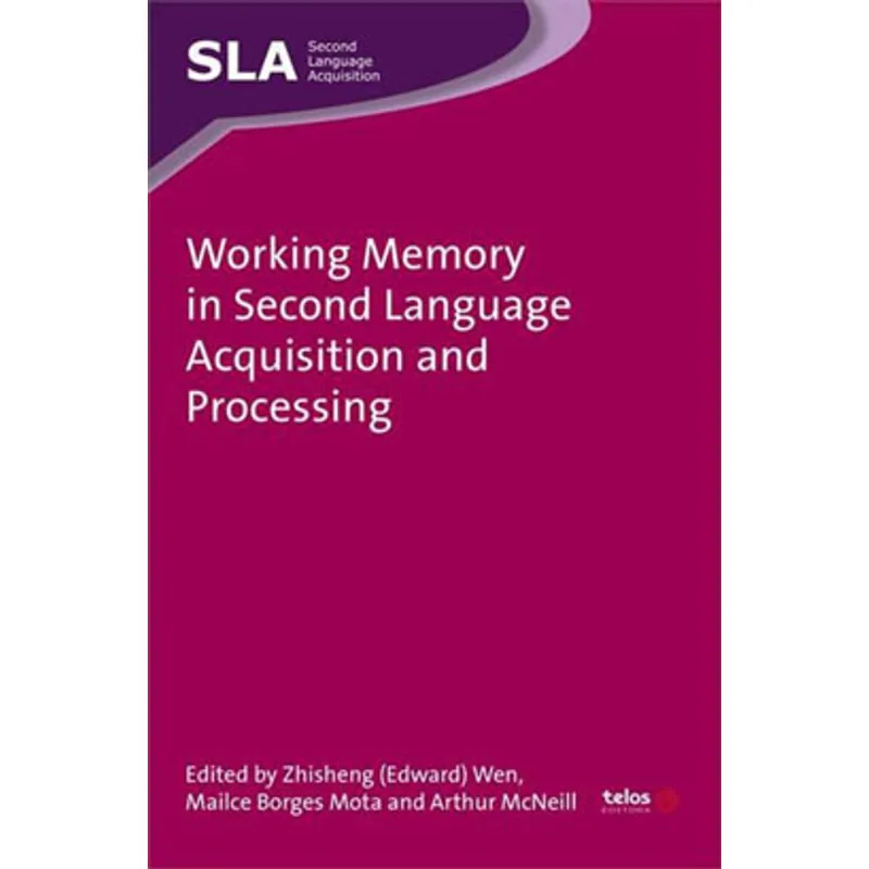 WORKING MEMORY IN SECOND LANGUAGE ACQUISITION AND PROCESSING