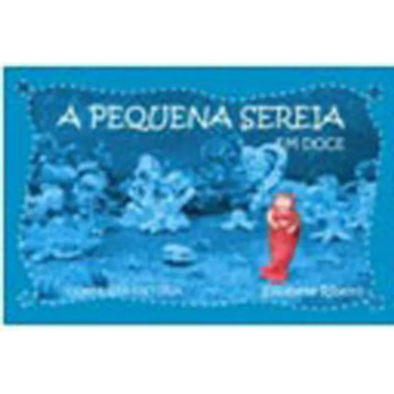 PEQUENA SEREIA, A - EM DOCE