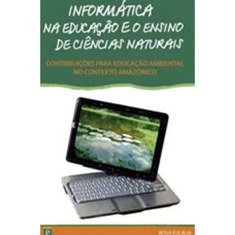 INFORMÁTICA NA EDUCAÇÃO E O ENSINO DE CIÊNCIAS NATURAIS