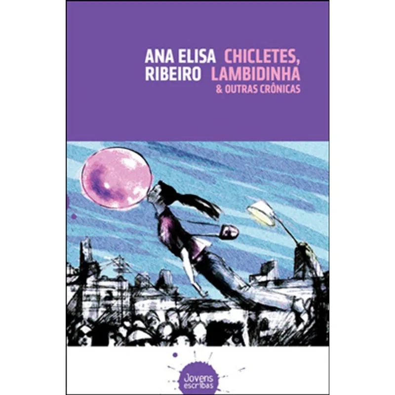 CHICLETES, LAMBIDINHA E OUTRAS CRONICAS