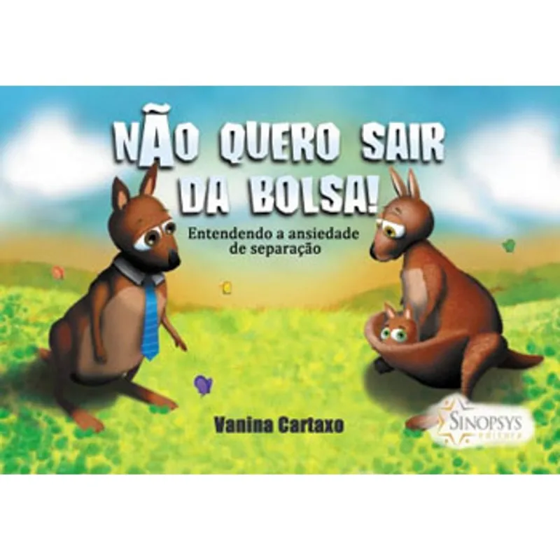 NÃO QUERO SAIR DA BOLSA! ENTENDENDO A ANSIEDADE DE SEPARAÇÃO