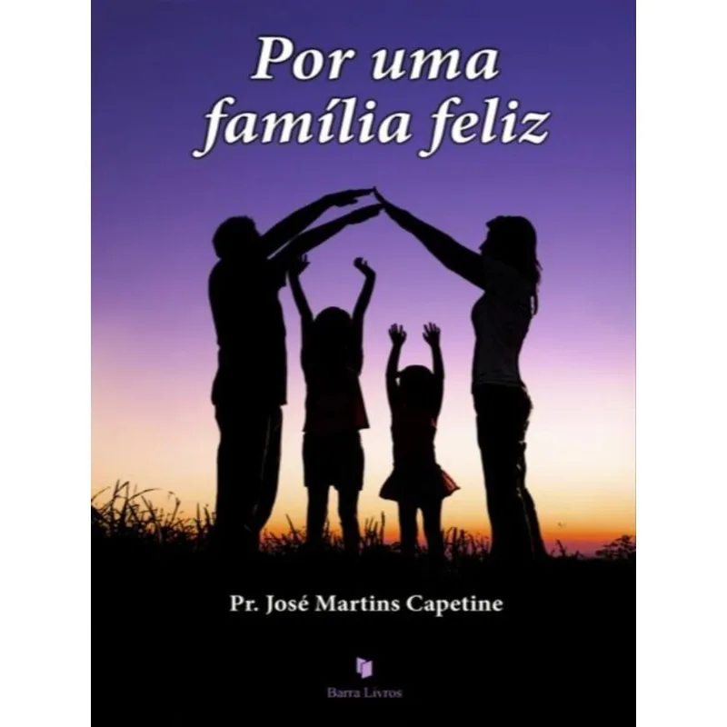 POR UMA FAMÍLIA FELIZ