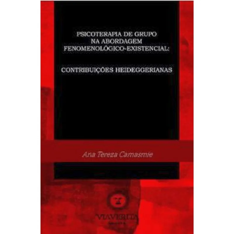 PSICOTERAPIA DE GRUPO NA ABORDAGEM FENOMENOLOGICO-EXISTENCIAL - CONTRIBUIÇOES HEIDEGGERIANAS