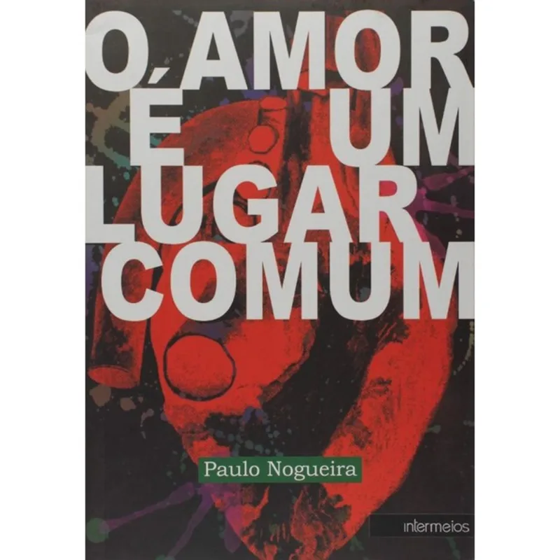 AMOR E UM LUGAR COMUM, O