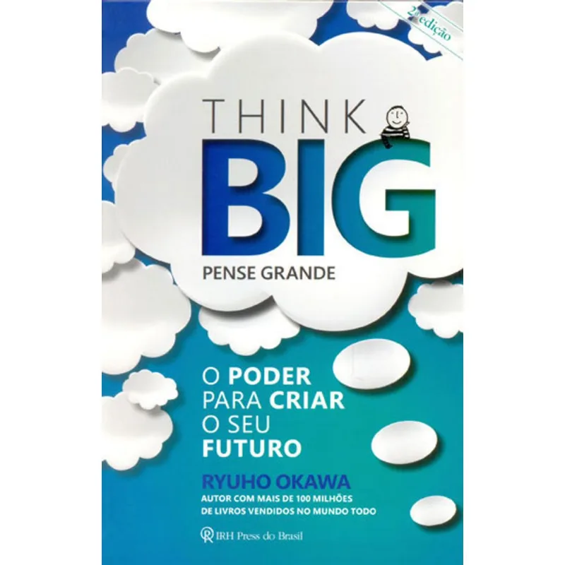 THINK BIG (PENSE GRANDE)
