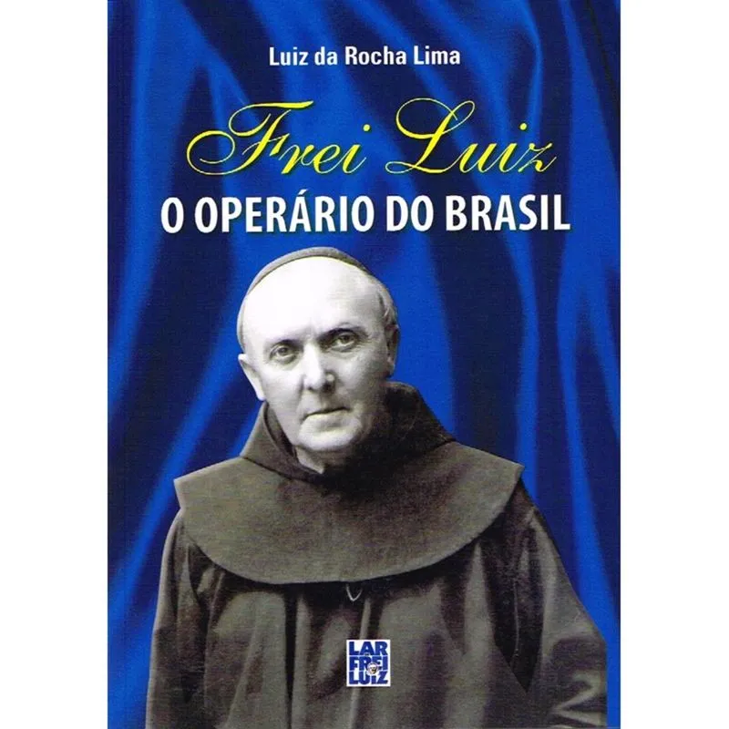 Frei Luiz, o Operário do Brasil