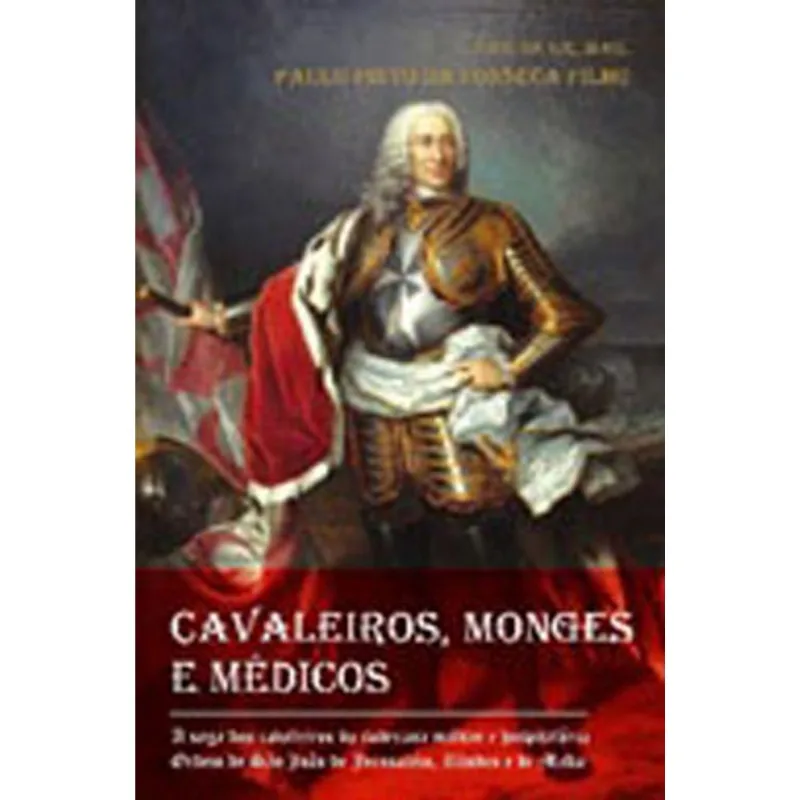 CAVALEIROS, MONGES E MÉDICOS
